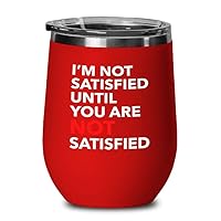 Customer Service Red Wine Tumbler 12oz - not satisfied - Customer Service Gifts for Employee Thank You Office Staff Call Center Coworker Appreciation Customer Support Customer Service Representative