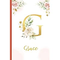 Grace:Personalized Writing Journal / Notebook for Women and Girls, Floral Monogram Initials Names Notebook: Custom Name Journal to Write for Girls Women Happy Birthday Gift, Size 6x9 Lined Pages
