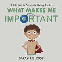 What Makes Me ImPORTant: A Kid's Guide to Port-a-caths: Clotting Disorders
