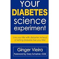 Your Diabetes Science Experiment: Live your live with diabetes, instead of letting diabetes live your life. Your Diabetes Science Experiment: Live your live with diabetes, instead of letting diabetes live your life. Paperback