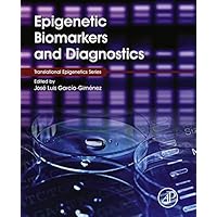Epigenetic Biomarkers and Diagnostics Epigenetic Biomarkers and Diagnostics Kindle Hardcover