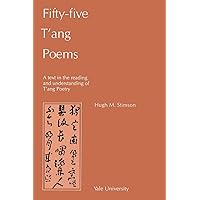 Fifty-Five T’ang Poems: A Text in the Reading and Understanding of T’ang Poetry (Far Eastern Publications Series) Fifty-Five T’ang Poems: A Text in the Reading and Understanding of T’ang Poetry (Far Eastern Publications Series) Paperback