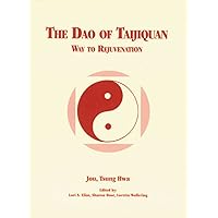 The Dao of Taijiquan: Way to Rejuvenation (Tai Chi) The Dao of Taijiquan: Way to Rejuvenation (Tai Chi) Paperback Mass Market Paperback