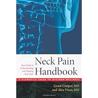 The Neck Pain Handbook: Your Guide in Understanding and Treating Neck Pain (A DiaMedica Guide to Optimum Wellness) The Neck Pain Handbook: Your Guide in Understanding and Treating Neck Pain (A DiaMedica Guide to Optimum Wellness) Paperback