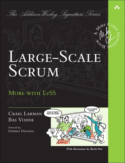 Large-Scale Scrum: More with LeSS (Addison-Wesley Signature Series (Cohn))