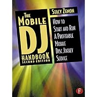 The Mobile DJ Handbook: How to Start & Run a Profitable Mobile Disc Jockey Service The Mobile DJ Handbook: How to Start & Run a Profitable Mobile Disc Jockey Service Kindle Hardcover Paperback