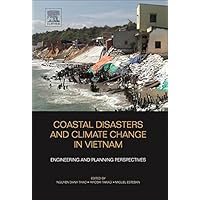 Coastal Disasters and Climate Change in Vietnam: Engineering and Planning Perspectives Coastal Disasters and Climate Change in Vietnam: Engineering and Planning Perspectives Kindle Hardcover