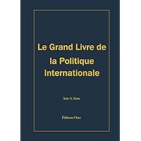 Le grand livre de la politique internationale (French Edition) Le grand livre de la politique internationale (French Edition) Hardcover Paperback