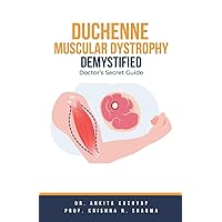 Duchenne Muscular Dystrophy Demystified: Doctor's Secret Guide
