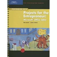 Performing with Projects for the Entrepreneur: Microsoft Office 2003 (Performing Series) Performing with Projects for the Entrepreneur: Microsoft Office 2003 (Performing Series) Hardcover Paperback Spiral-bound