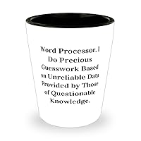 New Word processor Shot Glass, Word Processor. I Do Precious Guesswork Based on, Present For Friends, Cool Gifts From Friends, Unique, Personalized, Custom