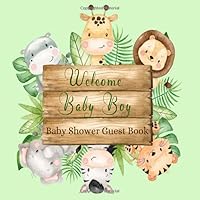 Baby Shower Guest Book Welcome Baby: Jungle Animals Safari Theme Sign-in Guestbook Keepsake with Name, Address, Baby Predictions, Advice for Parents, Wishes for Baby, Gift Tracker Log + Photo Book Baby Shower Guest Book Welcome Baby: Jungle Animals Safari Theme Sign-in Guestbook Keepsake with Name, Address, Baby Predictions, Advice for Parents, Wishes for Baby, Gift Tracker Log + Photo Book Paperback