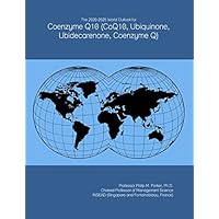 The 2020-2025 World Outlook for Coenzyme Q10 (CoQ10, Ubiquinone, Ubidecarenone, Coenzyme Q)