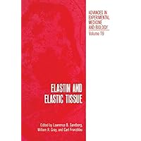 Elastin and Elastic Tissue (Advances in Experimental Medicine and Biology) Elastin and Elastic Tissue (Advances in Experimental Medicine and Biology) Paperback