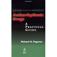 Antiarrhythmic Drugs: A Practical Guide Antiarrhythmic Drugs: A Practical Guide Paperback