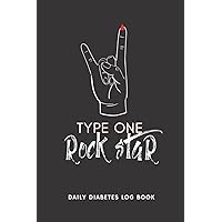 Type One Rock Star: Daily Diabetes Log Book | Blood Sugar Level Recording Book | Simple Meal and Food Tracker
