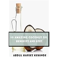 50 amazing coconut oil benefits and uses