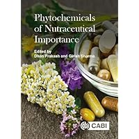 Phytochemicals of Nutraceutical Importance Phytochemicals of Nutraceutical Importance Paperback Kindle Hardcover