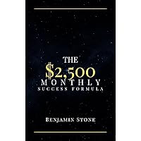 The $2,500 Monthly Success Formula: Unleashing Your Earning Potential Online The $2,500 Monthly Success Formula: Unleashing Your Earning Potential Online Kindle Paperback Audible Audiobook