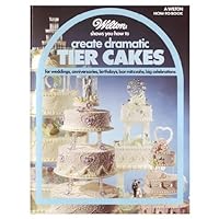 Wilton Shows You How to Create Dramatic Tier Cakes (Wilton How-To Book) Wilton Shows You How to Create Dramatic Tier Cakes (Wilton How-To Book) Paperback