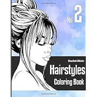 Hairstyles Coloring Book - No' 2: Women Models With Beautiful Hair Designs For Girls, Teenagers & Adults Hairstyles Coloring Book - No' 2: Women Models With Beautiful Hair Designs For Girls, Teenagers & Adults Paperback