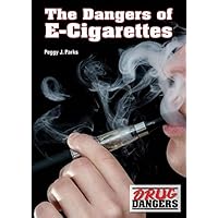 The Dangers of E-Cigarettes (Drug Dangers) The Dangers of E-Cigarettes (Drug Dangers) Hardcover