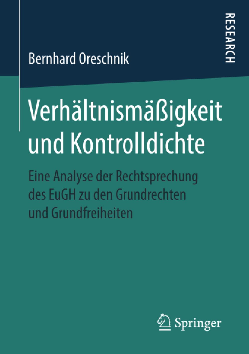 Verhältnismäßigkeit und Kontrolldichte: Eine Analyse der Rechtsprechung des EuGH zu den Grundrechten und Grundfreiheiten (German Edition)