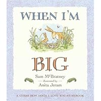 When I'm Big: A Guess How Much I Love You Storybook When I'm Big: A Guess How Much I Love You Storybook Board book Hardcover