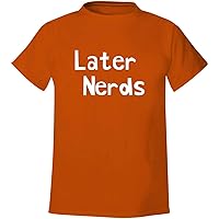 Later Nerds - Men's Soft & Comfortable T-Shirt