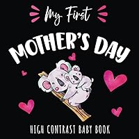 My First Mother's Day High Contrast Baby Book: Perfect for infants visual development and Brain Development | Ideal Mothers Day Gift