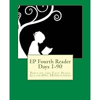 EP Fourth Reader Days 1-90: Part of the Easy Peasy All-in-One Homeschool (EP Reader Series) EP Fourth Reader Days 1-90: Part of the Easy Peasy All-in-One Homeschool (EP Reader Series) Paperback Kindle