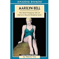 Marilyn Bell: The Heart-Stopping Tale of Marilyn's Record-Breaking Swim (Amazing Stories) Marilyn Bell: The Heart-Stopping Tale of Marilyn's Record-Breaking Swim (Amazing Stories) Paperback