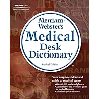 Merriam-Webster's Medical Desk Dictionary, Revised Edition (Math and Writing for Health Science) Merriam-Webster's Medical Desk Dictionary, Revised Edition (Math and Writing for Health Science) Paperback Kindle Hardcover Mass Market Paperback