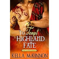 To Tempt Highland Fate (The Clan MacCoinnach Book 2) To Tempt Highland Fate (The Clan MacCoinnach Book 2) Kindle