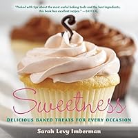 Sweetness: Delicious Baked Treats for Every Occasion Sweetness: Delicious Baked Treats for Every Occasion Hardcover Paperback