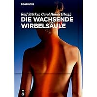Die wachsende Wirbelsäule (German Edition) Die wachsende Wirbelsäule (German Edition) Kindle Hardcover
