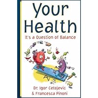 Your Health - It's a Question of Balance Your Health - It's a Question of Balance Kindle Paperback