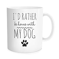 I'd Rather Be Home With My Dog Coffee Mug, Dog Lover Mug, Dog Mom Tea Cup, Funny Gift for Birthday Christmas From Daughter Mother Wife Aunt Grandma Grandpa Uncle, 11 Oz White