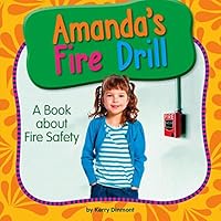 Amanda's Fire Drill: A Book about Fire Safety (My Day Learning Health and Safety)