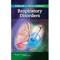 Disease & Drug Consult: Respiratory Disorders Disease & Drug Consult: Respiratory Disorders Kindle Paperback
