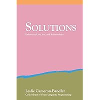 Solutions: Enhancing Love, Sex, and Relationships Solutions: Enhancing Love, Sex, and Relationships Paperback Kindle