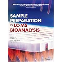 Sample Preparation in LC-MS Bioanalysis (Wiley Series on Pharmaceutical Science and Biotechnology: Practices, Applications and Methods) Sample Preparation in LC-MS Bioanalysis (Wiley Series on Pharmaceutical Science and Biotechnology: Practices, Applications and Methods) eTextbook Hardcover