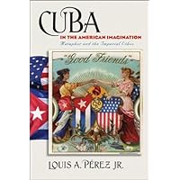 Cuba in the American Imagination: Metaphor and the Imperial Ethos (Caravan Book) Cuba in the American Imagination: Metaphor and the Imperial Ethos (Caravan Book) Kindle Audible Audiobook Hardcover Paperback Audio CD