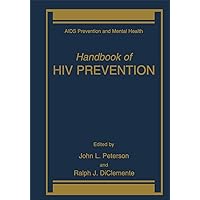 Handbook of HIV Prevention (Aids Prevention and Mental Health) Handbook of HIV Prevention (Aids Prevention and Mental Health) Kindle Hardcover Paperback