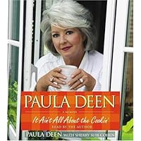 Paula Deen: It Ain't All About the Cookin' Paula Deen: It Ain't All About the Cookin' Kindle Hardcover Audible Audiobook Paperback Audio CD