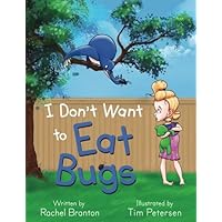 I Don't Want to Eat Bugs I Don't Want to Eat Bugs Paperback Kindle
