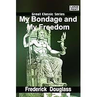 My Bondage and My Freedom My Bondage and My Freedom Audible Audiobook Hardcover Kindle Paperback Audio CD