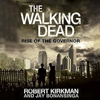 The Walking Dead: Rise of The Governor The Walking Dead: Rise of The Governor Audible Audiobook Paperback Kindle Hardcover Mass Market Paperback Audio CD
