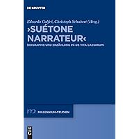 ›Suétone narrateur‹: Biographie und Erzählung in ›De vita Caesarum‹ (Millennium-Studien / Millennium Studies, 106) (German Edition)
