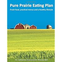 Pure Prairie Eating Plan: Fresh food, practical menus and a healthy lifestyle Pure Prairie Eating Plan: Fresh food, practical menus and a healthy lifestyle Paperback